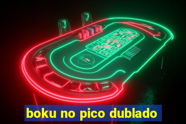 boku no pico dublado